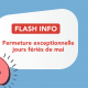 Fermeture jours fériés mai